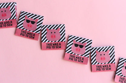 This Was A Pig To Sew - 6 Double Sided Labels - The Cosy Club Handmade